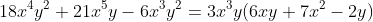 18x^4y^2+21x^5y-6x^3y^2=3x^3y(6xy+7x^2-2y)