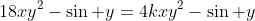 18xy^2-\sin y=4kxy^2-\sin y