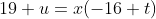 19+u=x(-16+t)