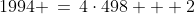 1994 \,=\,4\cdot498 + 2
