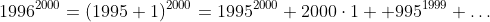 1996^{2000}=(1995+1)^{2000}=1995^{2000}+2000\cdot1  995^{1999}+\dots