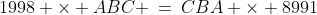 1998 \times ABC \:=\:CBA \times 8991