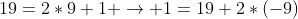19=2*9+1 \rightarrow 1=19+2*(-9)