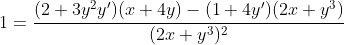 1=\frac{(2+3y^2y')(x+4y)-(1+4y')(2x+y^3)}{(2x+y^3)^2}