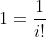1=\frac{1}{i!}