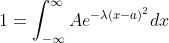 1=\int_{-\infty}^{\infty}Ae^{-\lambda(x-a)^2}dx