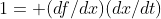 1= (df/dx)(dx/dt)