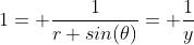 1= \frac{1}{r sin(\theta)}= \frac{1}{y}