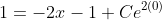 1=-2x-1+Ce^{2(0)}