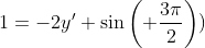 1=-2y' \sin\left( \frac{3\pi}{2}\right))