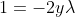 1=-2y\lambda