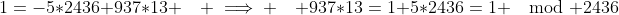 1=-5*2436+937*13 \quad \implies \quad 937*13=1+5*2436=1 \mod 2436