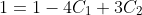 1=1-4C_{1}+3C_{2}