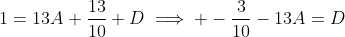 1=13A+\frac{13}{10}+D\implies -\frac{3}{10}-13A=D