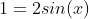1=2sin(x)
