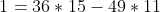 1=36*15-49*11