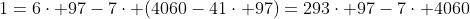 1=6\cdot 97-7\cdot (4060-41\cdot 97)=293\cdot 97-7\cdot 4060