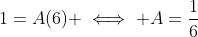 1=A(6) \iff A=\frac{1}{6}