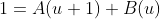 1=A(u+1)+B(u)