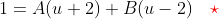 1=A(u+2)+B(u-2)\quad{\color{red}\star}
