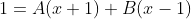1=A(x+1)+B(x-1)