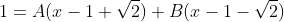 1=A(x-1+\sqrt{2})+B(x-1-\sqrt{2})