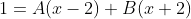 1=A(x-2)+B(x+2)