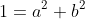 1=a^2+b^2