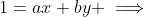 1=ax+by \implies