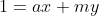 1=ax+my