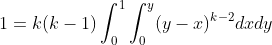 1=k(k-1)\int_0^1\int_0^y(y-x)^{k-2}dxdy