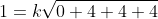 1=k\:\sqrt[]{0+4+4+4}