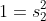1=s_2^2