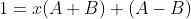 1=x(A+B)+(A-B)