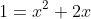 1=x^2+2x