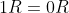 1R=0R