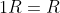 1R=R