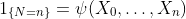 1_{\{N=n\}}=\psi(X_0,\ldots,X_n)