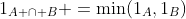 1_{A \cap B} =\min(1_A,1_B)
