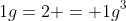 1g=2 = 1g^3