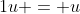 1u = u