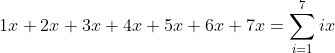1x+2x+3x+4x+5x+6x+7x=\sum_{i=1}^7ix