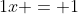 1x = 1
