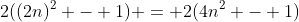 2((2n)^2 - 1) = 2(4n^2 - 1)