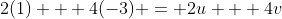 2(1) + 4(-3) = 2u + 4v