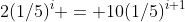 2(1/5)^i = 10(1/5)^{i+1}