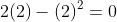2(2)-(2)^2=0