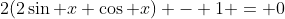 2(2\sin x \cos x) - 1 = 0