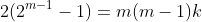 2(2^{m-1}-1)=m(m-1)k