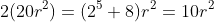 2(20r^2)=(2^5+8)r^2=10r^2